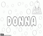 Donna, όνομα ιταλικής προέλευσης. Προέρχεται από τη Λατινική λέξη Domina. Κυρία μέσα στα ιταλικά