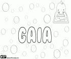 Gaia, Γαία, παραλλαγή του Gaea και Gaja. Ονόματα που χρησιμοποιούνται σε ιταλικά, Τσέχικα, Αγγλικά και Πολωνικά. Γαία, το όνομα της θεάς της γης στην ελληνική μυθολογία